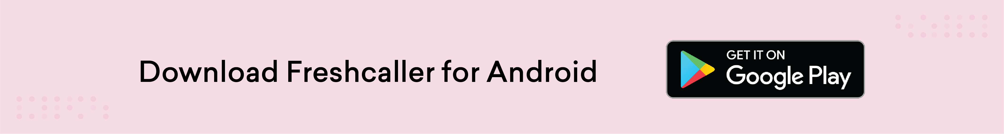 Dowload Freshcaller's mobile app for Android Freshcaller BCP for a business call center