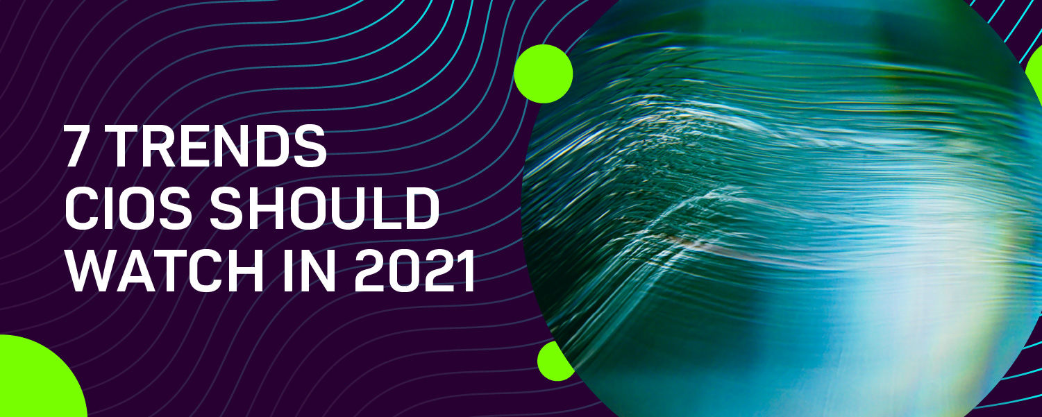 7 Top CIO trends that will emerge in 2021 Freshworks
